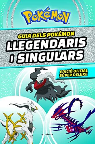 Guia dels Pokémon llegendaris i singulars (edició oficial súper deluxe) (Col·lecció Pokémon): Edició super deluxe (Montena)