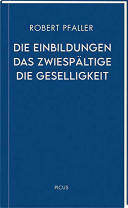 Die Einbildungen. Das Zwiespältige. Die Geselligkeit (Wiener Vorlesungen)