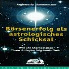 Börsenerfolg als astrologisches Schicksal, Wie Ihr Sternzeichen Ihren Anlageerfolg beeinflusst