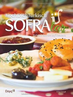 KochDichTürkisch - SOFRAlar - Türkisch Kochen auf Deutsch, 80+ Familienrezepte aus der Türkei, 20 Videos