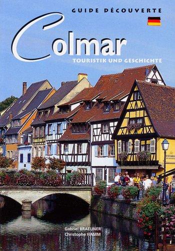 Colmar : Touristik und Gesschichte