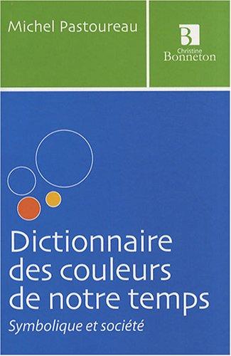 Dictionnaire des couleurs de notre temps : symbolique et société