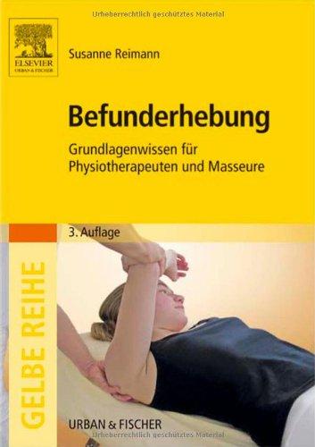 Befunderhebung: Grundlagenwissen für Physiotherapeuten und Masseure