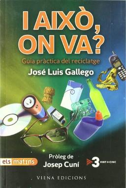 I això, on va?: Guia pràctica del reciclatge (Fuera de colección, Band 73)