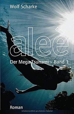 Aleè: Der Mega-Tsunami Band 1