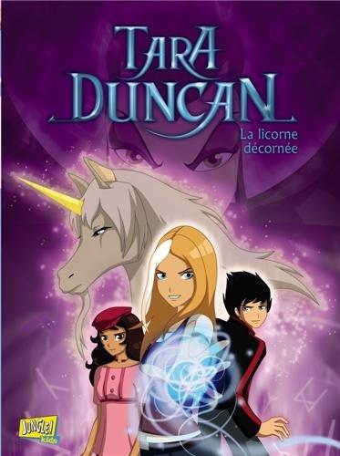 Tara Duncan. Vol. 2. La licorne décornée