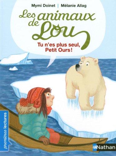 Les animaux de Lou. Tu n'es plus seul, petit ours !