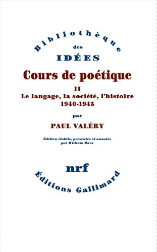 Cours de poétique. Vol. 2. Le langage, la société, l'histoire : 1940-1945