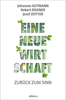 Eine neue Wirtschaft: Zurück zum Sinn