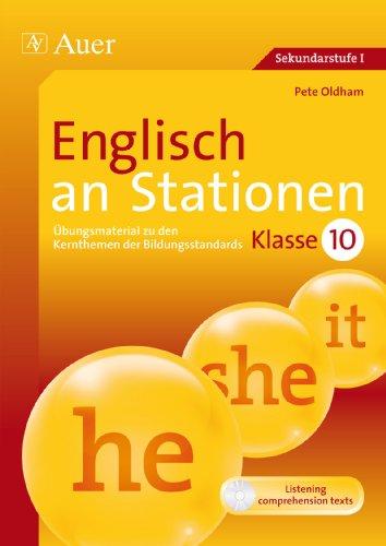 Englisch an Stationen 10: Übungsmaterial zu den Kernthemen der Bildungsstandards, Klasse 10 (Stationentraining SEK)