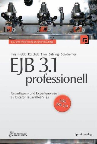 EJB 3.1 professionell: Grundlagen- und Expertenwissen zu Enterprise JavaBeans 3.1 - inkl. JPA 2.0