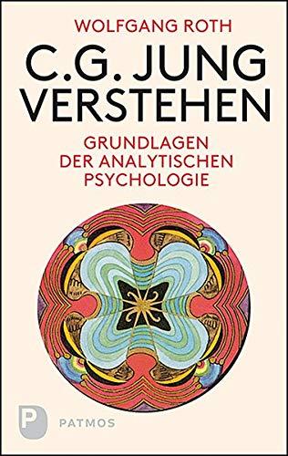 C.G. Jung verstehen: Grundlagen der Analytischen Psychologie