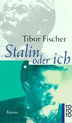 Stalin oder ich. Roman