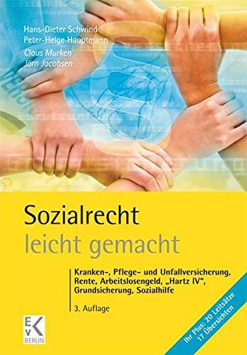 Sozialrecht - leicht gemacht: Kranken-, Pflege- und Unfallversicherung, Rente, Arbeitslosengeld, „Hartz IV“, Grundsicherung, Sozialhilfe (GELBE SERIE)