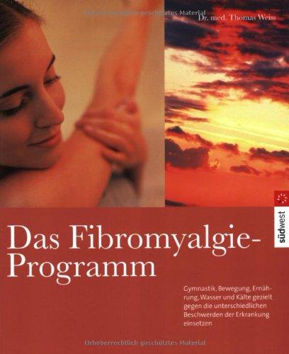 Endlich wieder schmerzfrei. Das Fibromyalgie-Programm