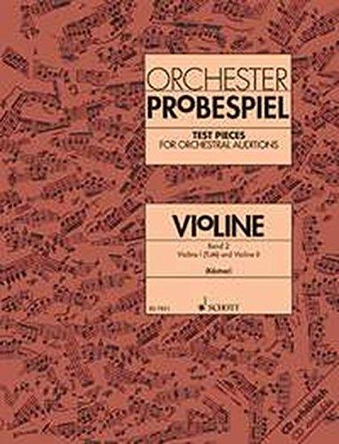 Orchester-Probespiel Violine: Sammlung wichtiger Passagen aus der Opern- und Konzertliteratur. Violine I (Tutti) und Violine II. Band 2. Violine.