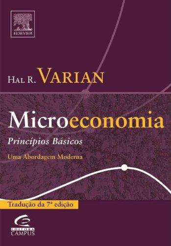 Microeconomia. Princípios Básicos. Uma Abordagem Moderna (Em Portuguese do Brasil)