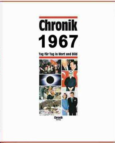 Chronik, Chronik 1967: Tag für Tag in Wort und Bild