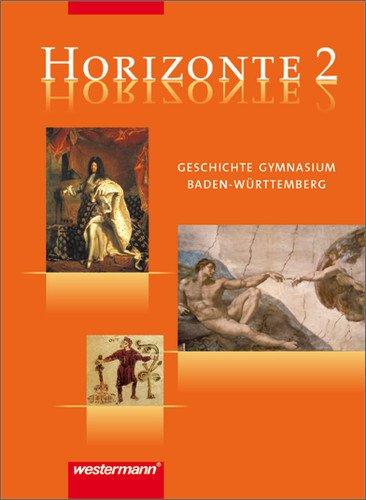 Horizonte - Geschichte Gymnasium Baden-Württemberg: Schülerband 2 - 7. Schuljahr