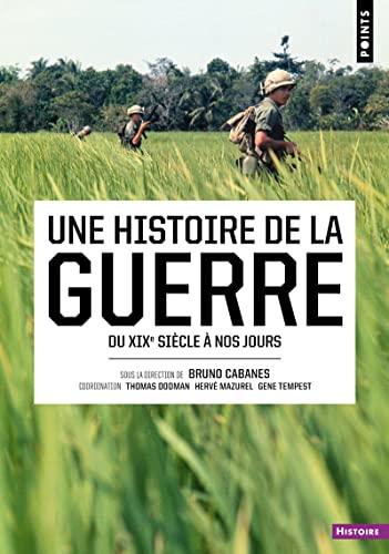 Une histoire de la guerre : du XIXe à nos jours