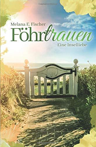 Föhr Reihe: Föhrtrauen Eine Inselliebe