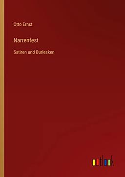 Narrenfest: Satiren und Burlesken