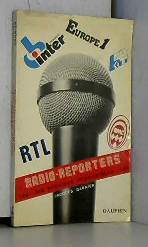 Radio-reporters : les missions impossibles