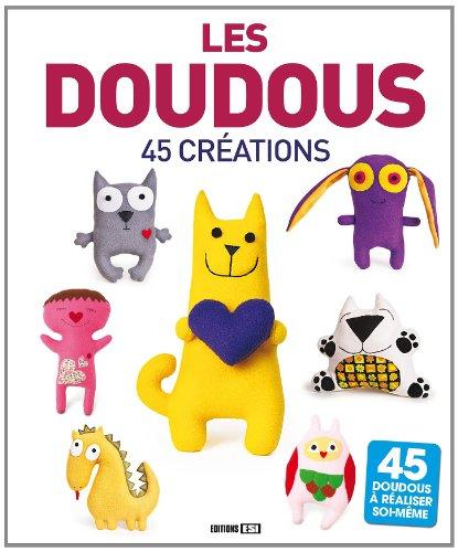 Les doudous : 45 créations