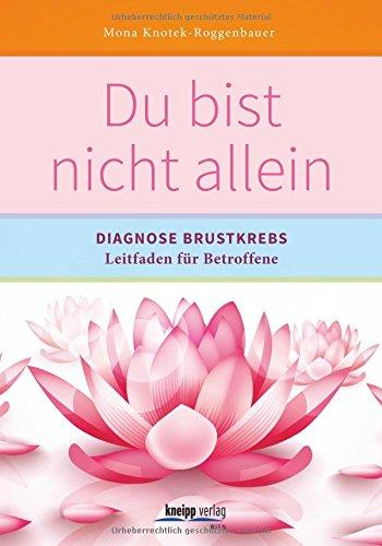 Du bist nicht allein: Diagnose Brustkrebs Leitfaden für Betroffene