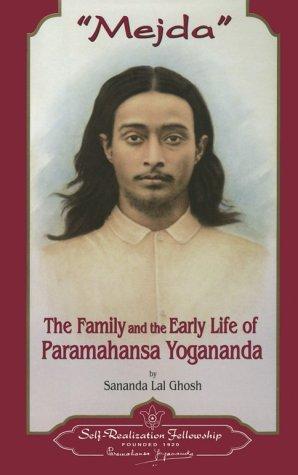 Mejda: The Family and Early Life of Paramahansa Yogananda