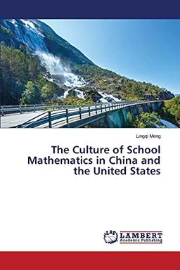 The Culture of School Mathematics in China and the United States