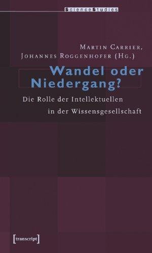 Wandel oder Niedergang?: Die Rolle der Intellektuellen in der Wissensgesellschaft