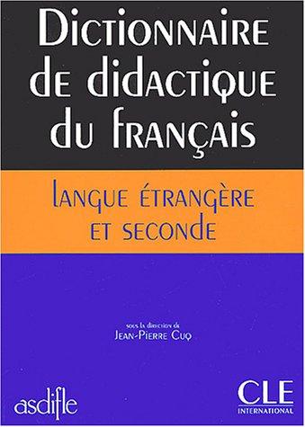 Dictionnaire de didactique du français langue étrangère et seconde