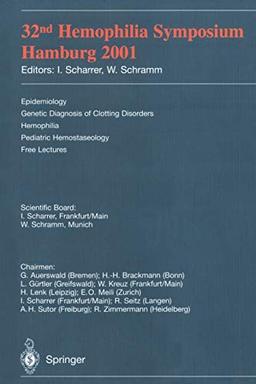 32nd Hemophilia Symposium Hamburg 2001: Epidemiology; Genetic Diagnosis Of Clotting Disorders; Hemophilia; Hemotherapy In Sepsis; Pediatric Hemostaseology Free Lectures