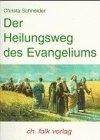 Der Heilungsweg des Evangeliums