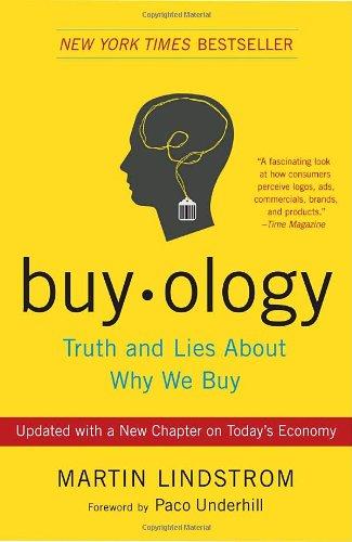 Buyology: Truth and Lies About Why We Buy: Truth and Lies about Why We Buy. Broadway Business