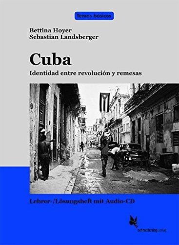 Cuba. Identidad entre revolución y remesas: Lehrer-/Lösungsheft mit Audio-CD (Temas básicos)