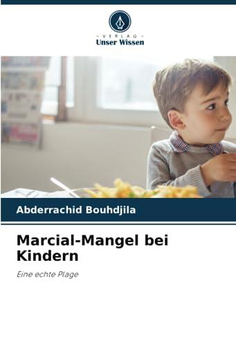 Marcial-Mangel bei Kindern: Eine echte Plage