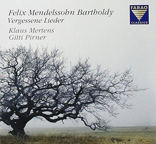 Felix Mendelssohn Bartholdy: Vergessene Lieder