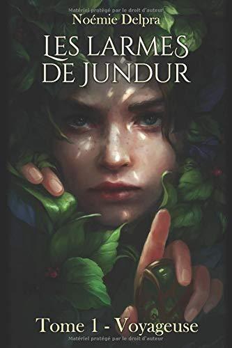 Les larmes de Jundur, Tome 1 - Voyageuse