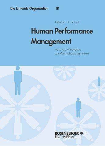 Human Performance Management. Wie Sie Mitarbeiter zur Wertschöpfung führen