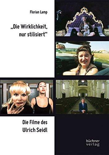 "Die Wirklichkeit, nur stilisiert": Die Filme des Ulrich Seidl