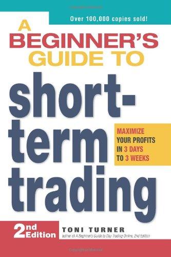 A Beginner's Guide to Short Term Trading: Maximize Your Profits in 3 Days to 3 Weeks (Mommy Rescue Guide)