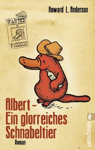 Albert - Ein glorreiches Schnabeltier: Roman