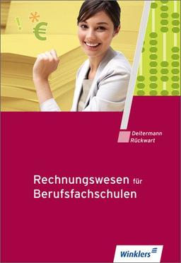 Rechnungswesen für Berufsfachschulen: Schülerbuch, 8., neu bearbeitete Auflage, 2010: Finanzbuchhaltung. Kosten- und Leistungsrechnung. Betriebswirtschaftliche Auswertungen. Einführung und Praxis