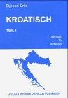 Kroatisch-Serbisch : Lehrbuch für Anfänger - Teil I