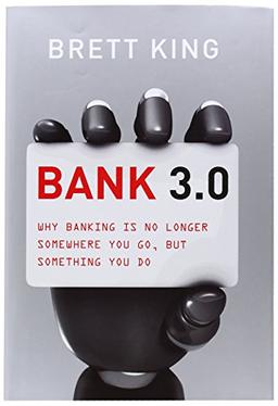 Bank 3.0: How customer behaviour and technology will change the future of financial services