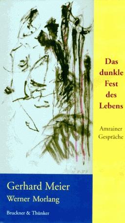 Das dunkle Fest der Lebens. Amrainer Gespräche