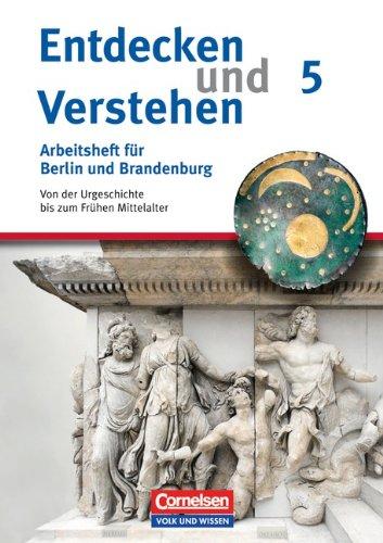 Entdecken und Verstehen - Arbeitshefte - Berlin und Brandenburg: 5. Schuljahr - Von der Urgeschichte bis zum Frühen Mittelalter: Arbeitsheft mit Lösungsheft