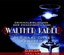 Der Saal ohne Fenster - Criminalbibliothek der 20er Jahre, (2 Audio CDs)